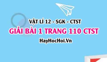Giải bài 1 trang 110 Vật lí 12 Chân trời sáng tạo SGK